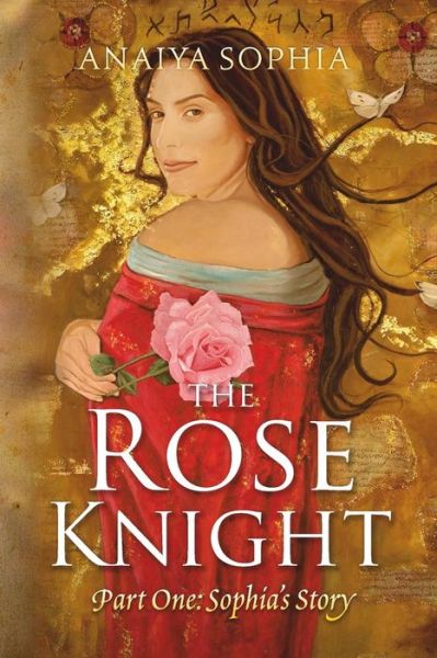 Cover for Anaiya Sophia · The Rose Knight (Paperback Book) (2014)