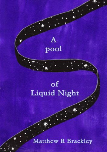 Cover for Matthew R Brackley · A Pool of Liquid Night (Paperback Bog) (2014)