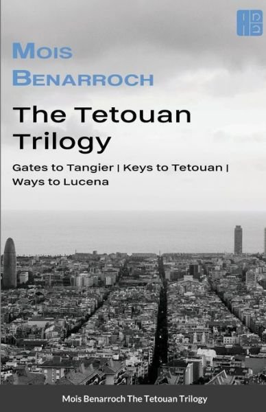 Cover for Mois Benarroch · Tetouan Trilogy (Bok) (2021)