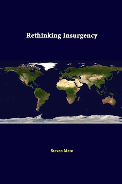 Cover for Strategic Studies Institute · Rethinking Insurgency (Paperback Book) (2014)