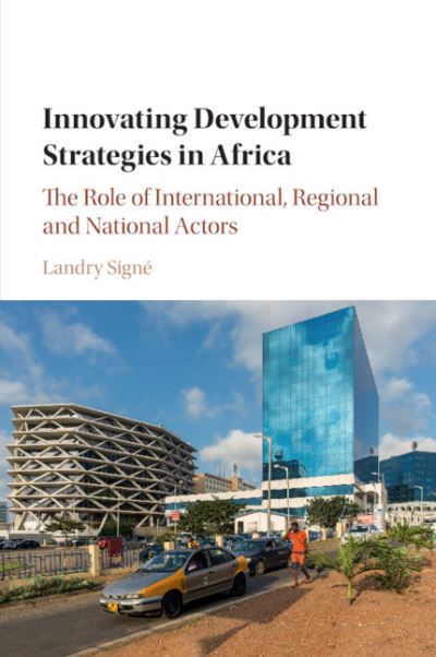 Cover for Signe, Landry (Stanford University, California) · Innovating Development Strategies in Africa: The Role of International, Regional and National Actors (Paperback Book) (2020)