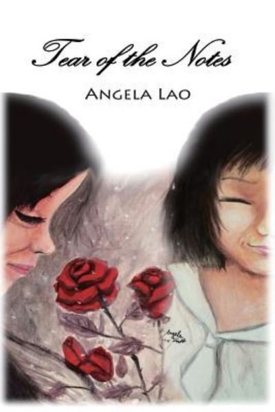 Tear of the Notes - Angela Lao - Książki - Lulu.com - 9781387056620 - 23 czerwca 2017