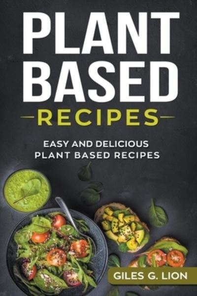 Cover for Giles G Lion · Plant Based Recipes (Paperback Bog) (2019)