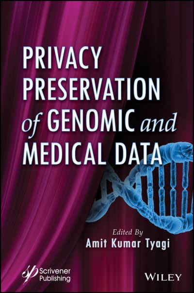 Cover for Tyagi, Amit Kumar (Vellore Institute of Technology (VIT), Chennai Campus, India; Pondicherry Central University, India) · Privacy Preservation of Genomic and Medical Data (Hardcover bog) (2023)