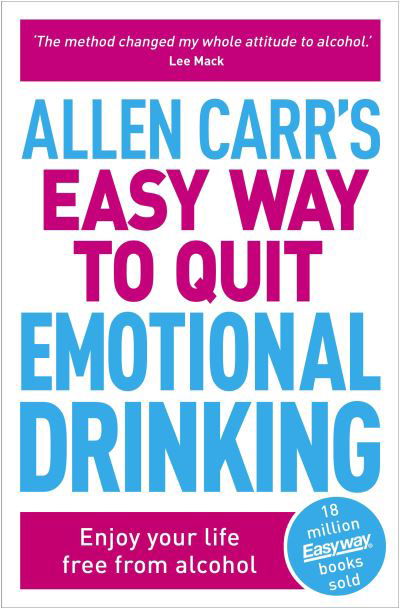 Allen Carr's Easy Way to Quit Emotional Drinking: Enjoy your life free from alcohol - Allen Carr's Easyway - Allen Carr - Kirjat - Arcturus Publishing Ltd - 9781398805620 - tiistai 1. elokuuta 2023