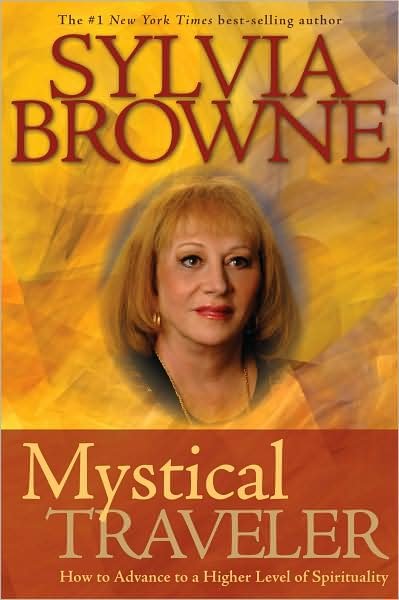 Mystical Traveler: How to Advance to a Higher Level of Spirituality - Sylvia Browne - Livros - Hay House - 9781401918620 - 1 de dezembro de 2009