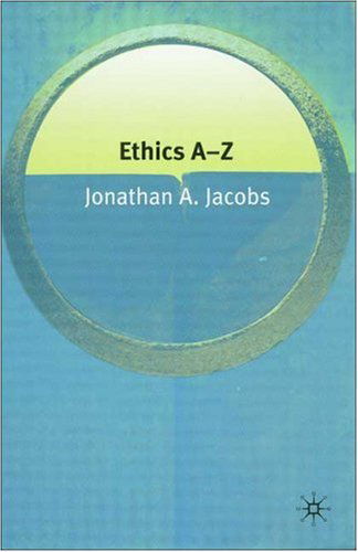 Ethics A-Z - Philosophy A-Z - Na Na - Books - Palgrave USA - 9781403972620 - March 1, 2006