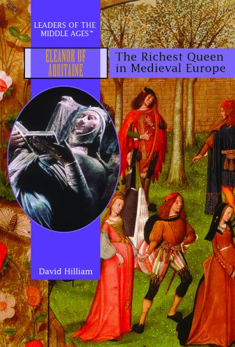 Cover for David Hilliam · Eleanor of Aquitaine: the Richest Queen in Medieval Europe (Leaders of the Middle Ages) (Hardcover Book) (2004)