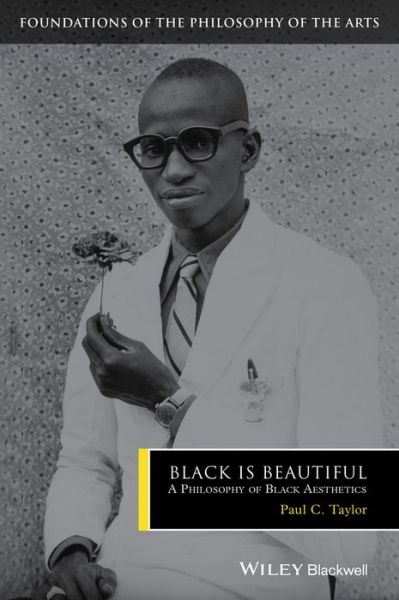 Cover for Paul C. Taylor · Black is Beautiful - a Philosophy of Black        Aesthetics (Hardcover Book) (2016)