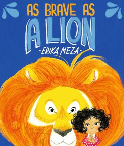 Cover for Erika Meza · As Brave as a Lion (Hardcover bog) (2023)