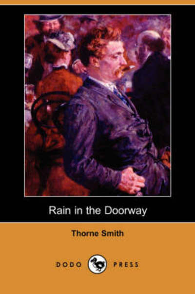 Cover for Thorne Smith · Rain in the Doorway (Dodo Press) (Paperback Book) (2008)