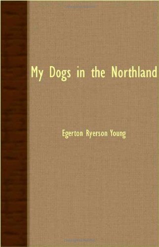 Cover for Egerton Ryerson Young · My Dogs in the Northland (Paperback Book) (2007)