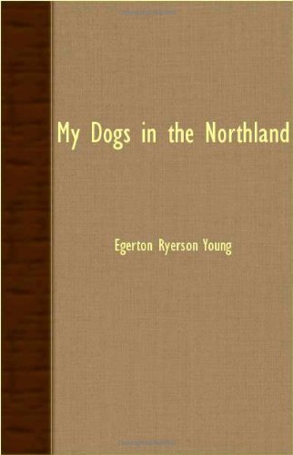 Cover for Egerton Ryerson Young · My Dogs in the Northland (Pocketbok) (2007)