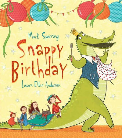 Snappy Birthday - Mark Sperring - Livros - Bloomsbury Publishing PLC - 9781408852620 - 18 de dezembro de 2014