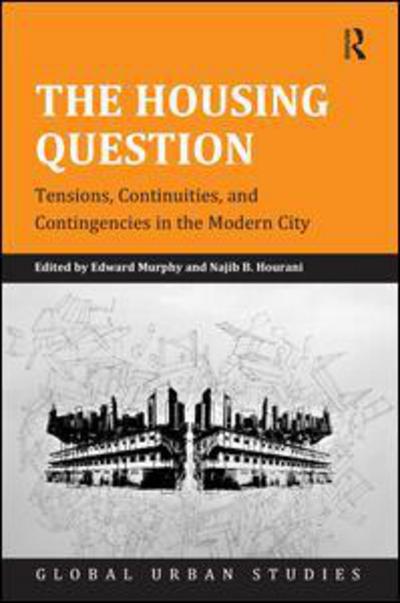 Cover for Edward Murphy · The Housing Question: Tensions, Continuities, and Contingencies in the Modern City - Global Urban Studies (Gebundenes Buch) (2013)