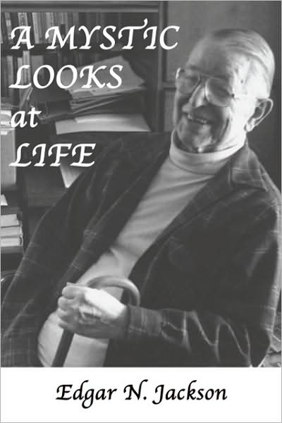 Cover for Edgar Newman Jackson · A Mystic Looks at Life (Paperback Book) (2008)