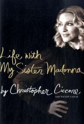 Cover for Madonna · My Life with My Sister Madonna by Christopher Ciccone (Book) (2010)