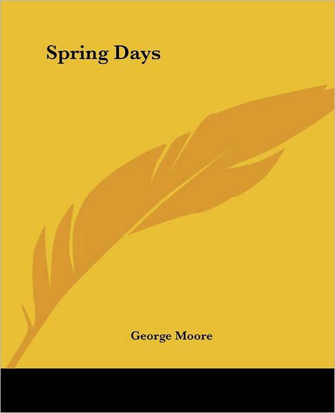 Cover for George Moore · Spring Days (Paperback Bog) (2004)