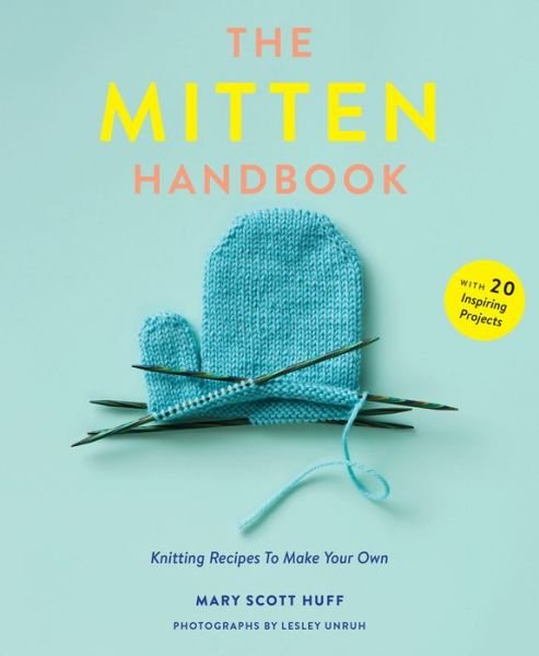 Cover for Mary Scott Huff · Mitten Handbook: Knitting Recipes to Make Your Own (Paperback Bog) (2017)