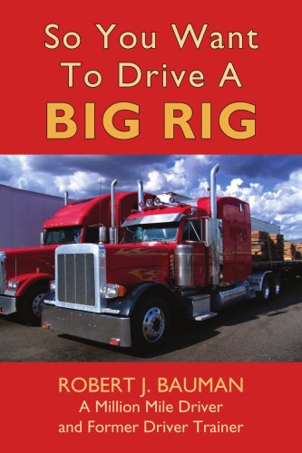 Cover for Robert Bauman · So You Want to Drive a Big Rig (Paperback Book) (2006)
