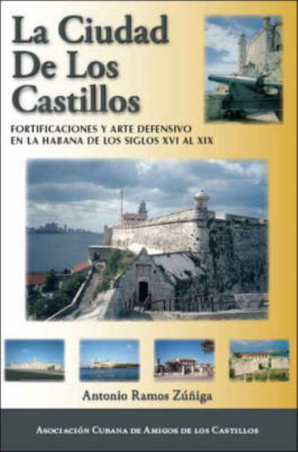 Cover for Antonio Ramos Zúñiga · La Ciudad De Los Castillos (Paperback Book) (2007)