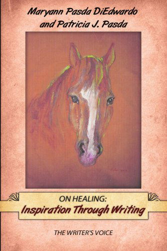 Cover for Maryann Diedwardo · On Healing: Inspiration Through Writing: the Writer's Voice (Paperback Book) (2007)