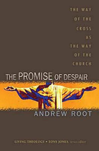 Cover for Andrew Root · The Promise of Despair: The Way of the Cross as the Way of the Church (Paperback Book) (2010)