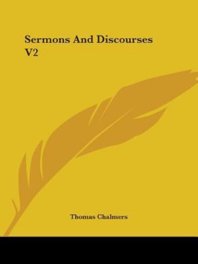 Cover for Thomas Chalmers · Sermons and Discourses V2 (Paperback Book) (2007)