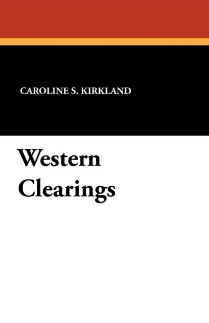 Caroline S. Kirkland · Western Clearings (Taschenbuch) (2024)