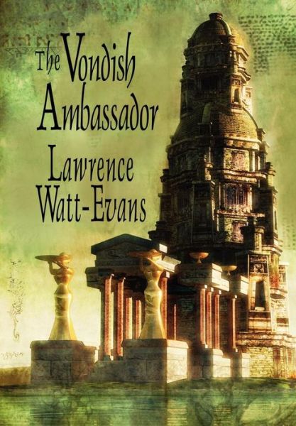 The Vondish Ambassador - Lawrence Watt-evans - Książki - Wildside Press - 9781434477620 - 11 października 2024