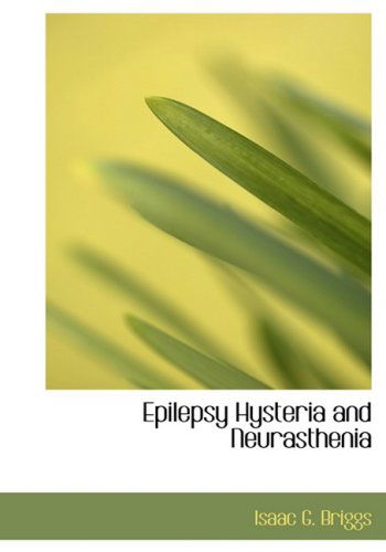 Cover for Briggs · Epilepsy Hysteria and Neurasthen (Buch) [Large Type edition] (2007)