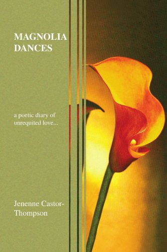 Cover for Jenenne Castor-thompson · Magnolia Dances: a Poetic Diary of Unrequited Love (Paperback Book) (2008)