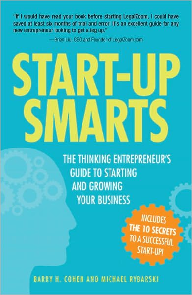 Cover for Barry H. Cohen · Start-up Smarts: the Thinking Entrepreneur's Guide to Starting and Growing Your Business (Pocketbok) (2010)