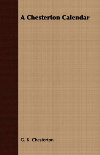 A Chesterton Calendar - G. K. Chesterton - Books - Kingman Press - 9781443709620 - August 25, 2008