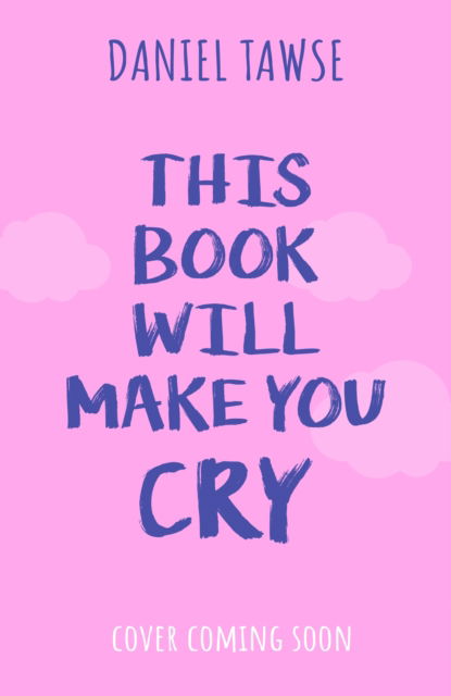 Cover for Daniel Tawse · This Book Will Make You Cry (Pocketbok) (2025)