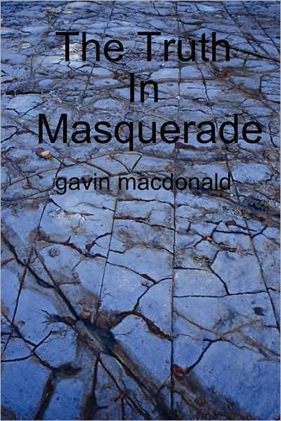 Cover for Gavin Macdonald · The Truth in Masquerade (Paperback Book) (2009)