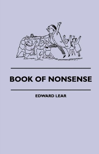 Book of Nonsense - Edward Lear - Books - Goodale Press - 9781445507620 - July 26, 2010