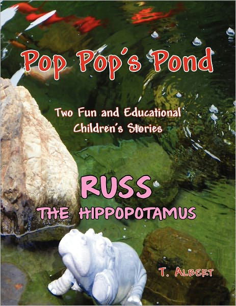 Cover for T Albert · Poppop's Pond and Russ the Hippopotamuse (Paperback Bog) (2010)