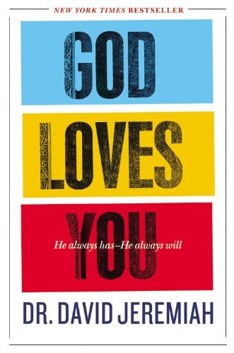 Cover for Dr. David Jeremiah · God Loves You: He Always Has--He Always Will (Gebundenes Buch) [Lrg edition] (2012)