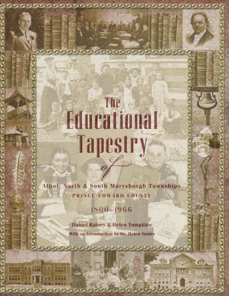 Cover for Daniel Rainey · The Educational Tapestry of Athol, North &amp; South Marysburgh Townships Prince Edward County 1800-1966 (Taschenbuch) (2015)