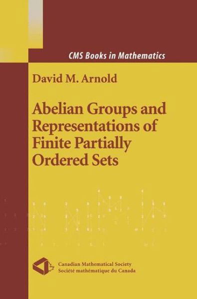 Cover for David Arnold · Abelian Groups and Representations of Finite Partially Ordered Sets - CMS Books in Mathematics (Paperback Book) [Softcover reprint of the original 1st ed. 2000 edition] (2012)