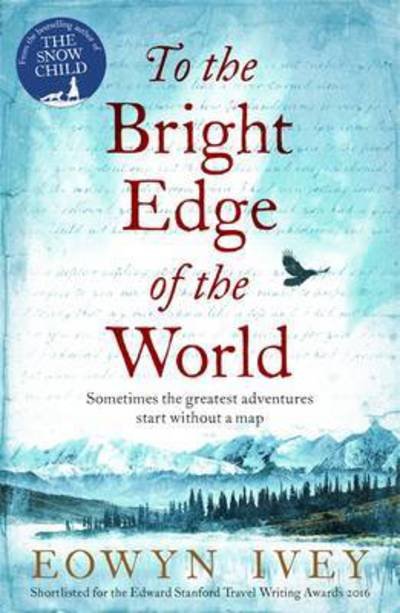 To the Bright Edge of the World - Eowyn Ivey - Boeken - Headline Publishing Group - 9781472208620 - 4 mei 2017
