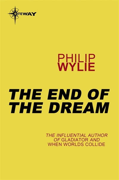 Cover for Philip Wylie · The End of the Dream (Paperback Book)