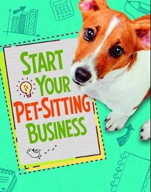 Start Your Pet-Sitting Business - Tammy Gagne - Muu -  - 9781474741620 - torstai 6. syyskuuta 2018