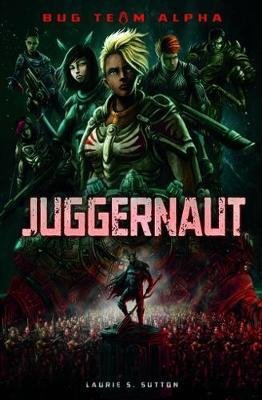 Cover for Laurie S. Sutton · Juggernaut - Bug Team Alpha (Pocketbok) (2018)