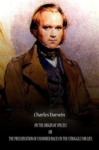 Cover for Charles Darwin · On the Origin of Species or  the Preservation of Favoured Races in the Struggle for Life (Paperback Bog) (2012)