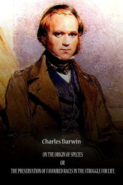 Cover for Charles Darwin · On the Origin of Species or  the Preservation of Favoured Races in the Struggle for Life (Paperback Book) (2012)