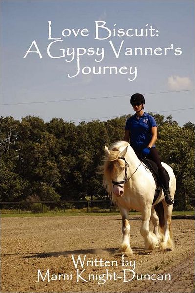 Cover for Marni Knight-duncan · Love Biscuit: a Gypsy Vanner's Journey (Paperback Book) (2012)