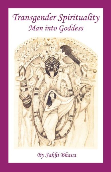 Cover for Sakhi Bhava · Transgender Spirituality: Man into Goddess (Paperback Book) (2012)