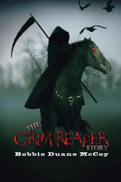 Cover for Bobbie Duane Mccoy · The Grim Reaper Story: (The Life of a Reaper) (Paperback Bog) (2013)